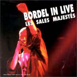 Les Sales Majestés : Bordel in Live